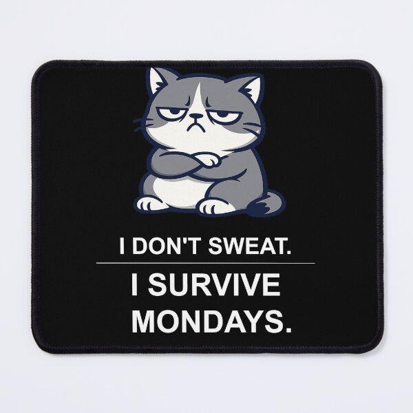 Item preview, Funny Grumpy Cat I Don't Sweat I Survive Mondays — Office Humor T-Shirt Gift for Coworkers designed and sold by OfficeWhiskers.