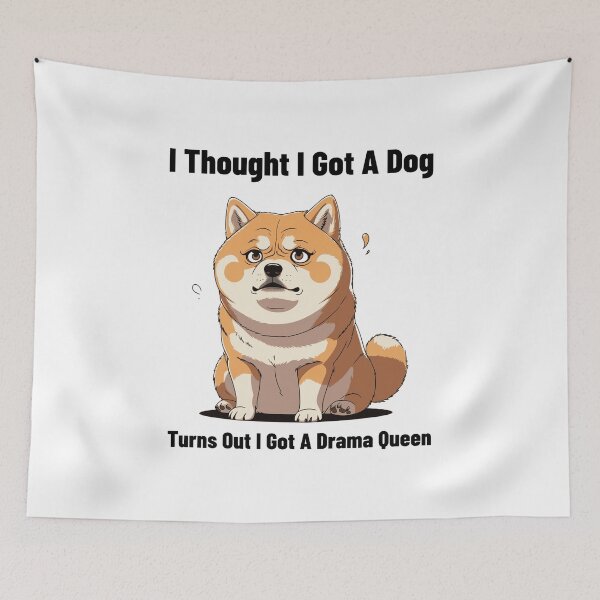 Item preview, Funny Shiba Inu - I Thought I Got A Dog Turns Out I Got A Drama Queen  designed and sold by Happy Hues.