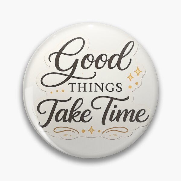Item preview, Good Things Take Time designed and sold by 0606PM.