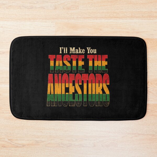 Item preview, I'll Make You Taste The Ancestors Funny Black Culture Heritage designed and sold by THREE LITTLE BEANS.