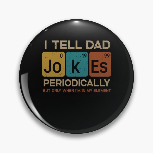 Item preview, I Tell Dad Jokes Periodically But Only When I'm In My Element designed and sold by Ellafeingold.