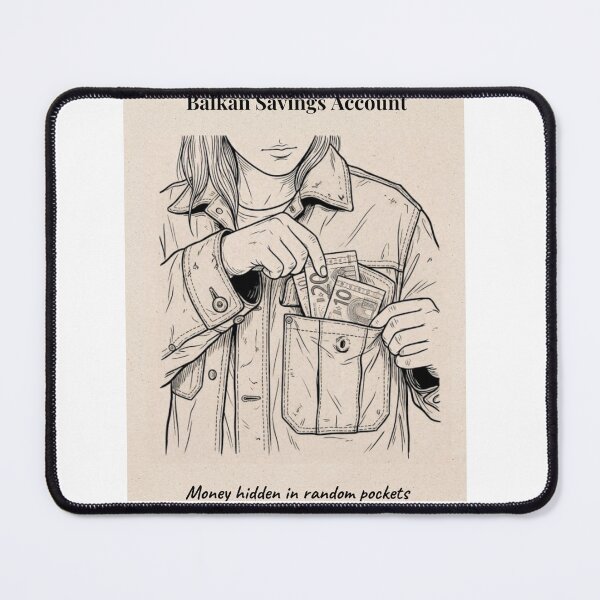 Item preview, Balkan Savings Account | Money Hidden in Random Pockets designed and sold by Mastalina99.