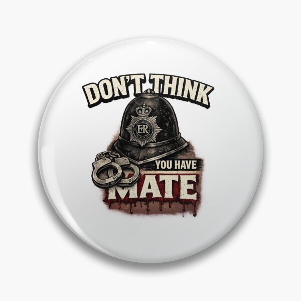 Item preview, Don't Think You Have Mate UK Police Protest Tshirt designed and sold by PetsSounds.