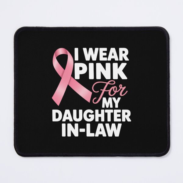 Item preview, I Wear Pink For My Daughter-In-Law Breast Cancer Awareness designed and sold by SapfireStuArt.