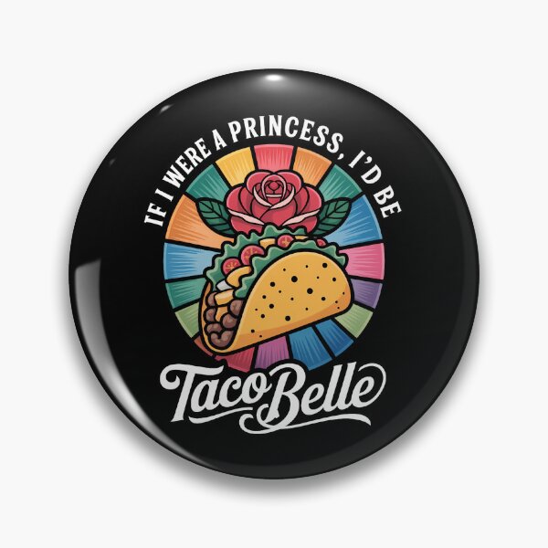 Item preview, If I were a Princess I'd be Taco Belle - Cinco De Mayo designed and sold by SapfireStuArt.