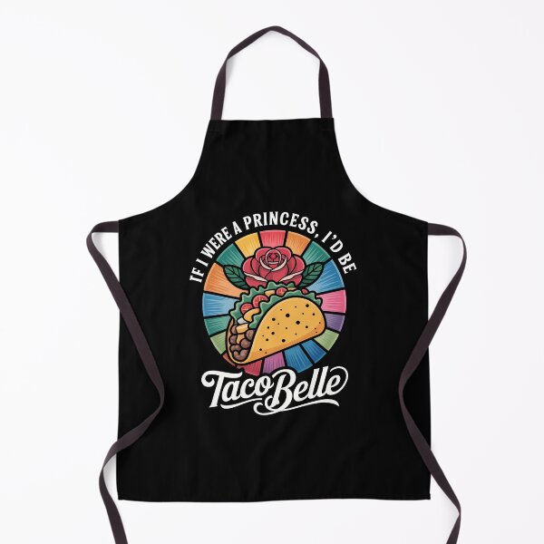 Item preview, If I were a Princess I'd be Taco Belle - Cinco De Mayo designed and sold by SapfireStuArt.