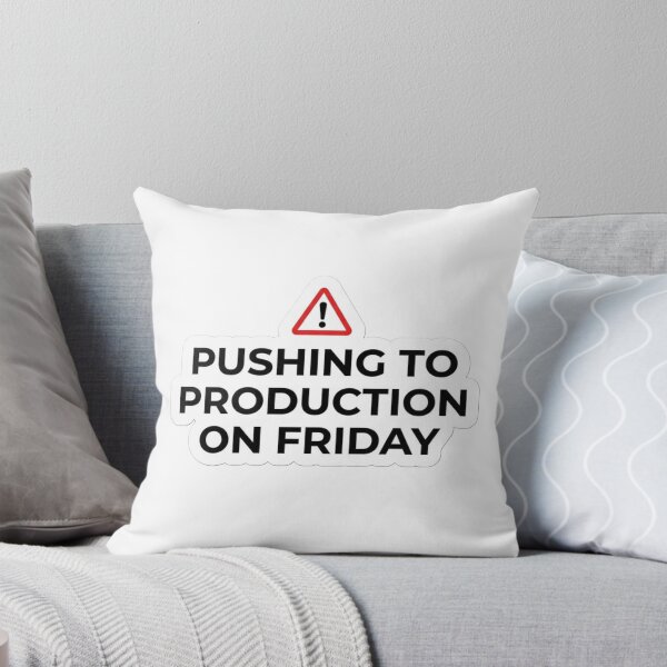 Item preview, Pushing To Production On Friday designed and sold by CtrlZHumor.