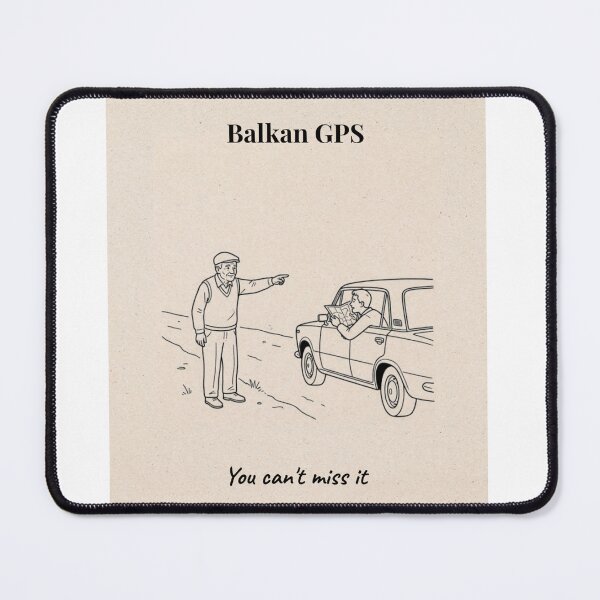 Item preview, Balkan GPS Funny Wall Art Print | You Can't Miss It | Balkan Humor Poster | Eastern European Village Life Decor designed and sold by Mastalina99.