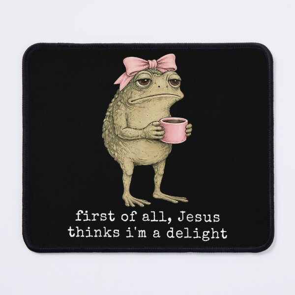 Item preview, First Of All Jesus Thinks Im A Delight Funny Toad Art designed and sold by ShavonRistorin.