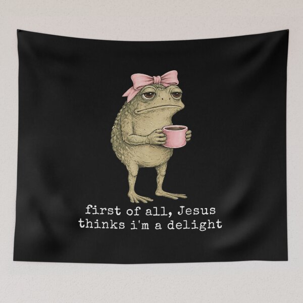 Item preview, First Of All Jesus Thinks Im A Delight Funny Toad Art designed and sold by ShavonRistorin.