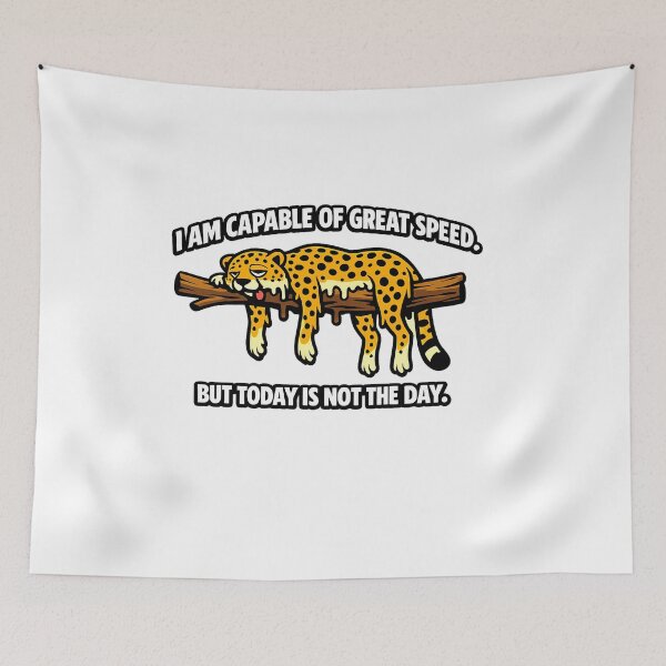 Item preview, ​I Am Capable Of Great Speed But Today Is Not The Day Funny Cheetah Procrastination designed and sold by DryHumorPrints.