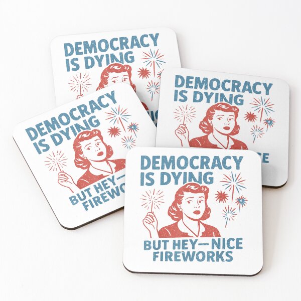 Item preview, Democracy Is Dying But Hey Nice Fireworks Sarcastic Political Satire Design designed and sold by TrevorCantela.