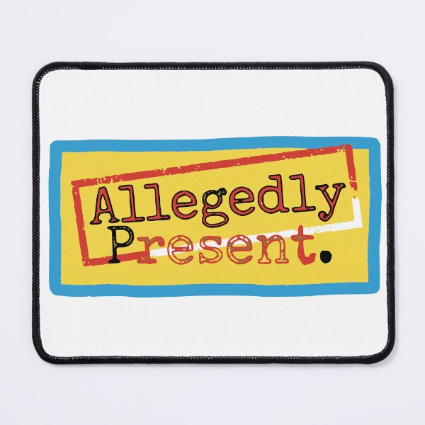 Item preview, Allegedly Present. designed and sold by Creative jiffy.