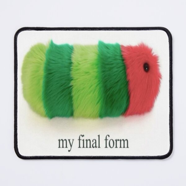 Item preview, my final form caterpillar meme designed and sold by CatsCritterDesigns .