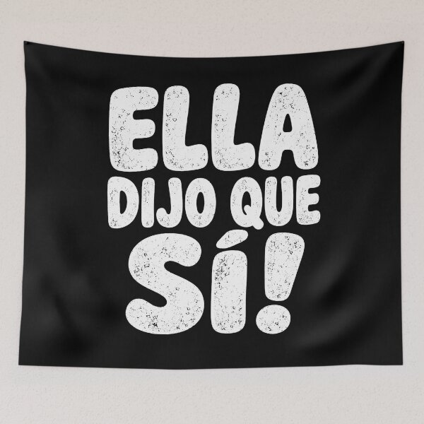 Item preview, Ella Dijo Que Sí Funny Spanish Engagement Proposal designed and sold by THREE LITTLE BEANS.