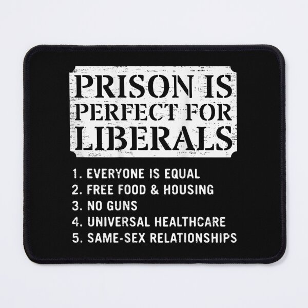 Item preview, Prison Is Perfect For Liberals Funny Conservative Sarcastic Anti Liberal Political Design designed and sold by DonnaLoly.