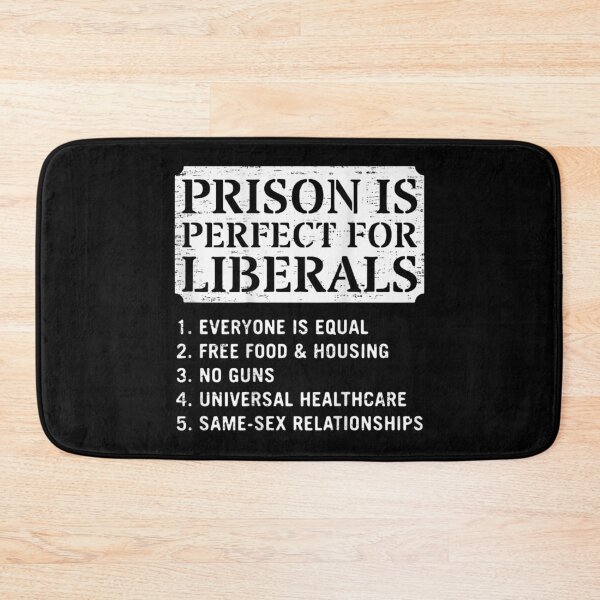 Item preview, Prison Is Perfect For Liberals Funny Conservative Sarcastic Anti Liberal Political Design designed and sold by DonnaLoly.