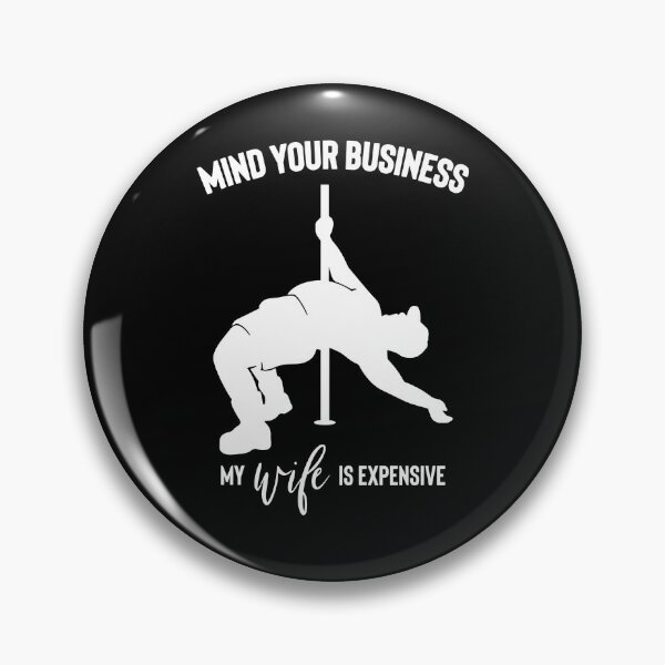 Item preview, Mind Your Business My Wife is Expensive designed and sold by Ellafeingold.