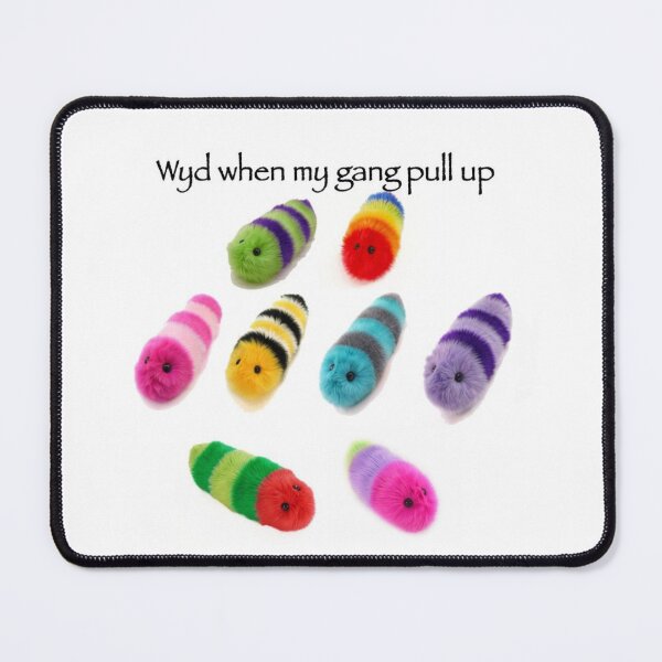 Item preview, wyd when my gang pull up caterpillar meme designed and sold by CatsCritterDesigns .