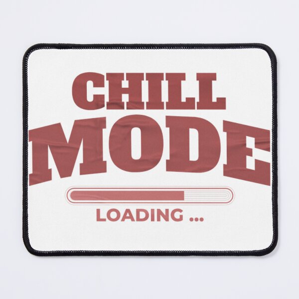 Item preview, CHILL MODE – Relax and Enjoy Life designed and sold by aminomen.