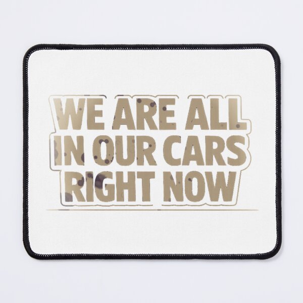 Item preview, We Are All In Our Cars Right Now Distressed Retro Typography T-Shirt designed and sold by MerchlyMike.