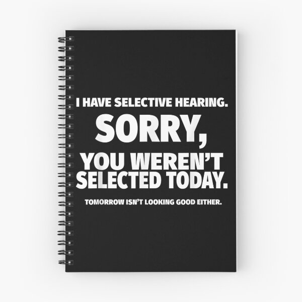Item preview, I Have Selective Hearing Sorry You Werent Selected Today Sarcastic Introvert Graphic designed and sold by AmalnoRoyil.