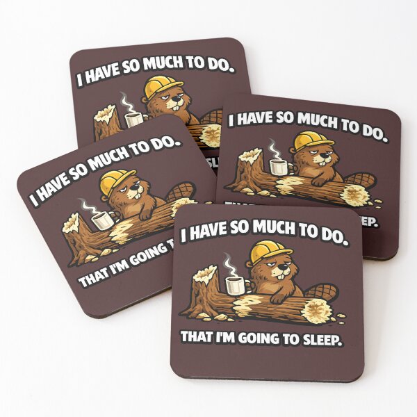 Item preview, ​I Have So Much To Do That Im Going To Sleep Funny Beaver Procrastination designed and sold by DryHumorPrints.