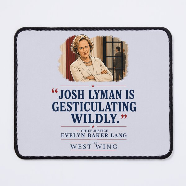 Item preview, Josh Lyman Is Gesticulating Wildly designed and sold by PhoenixorFlame7.