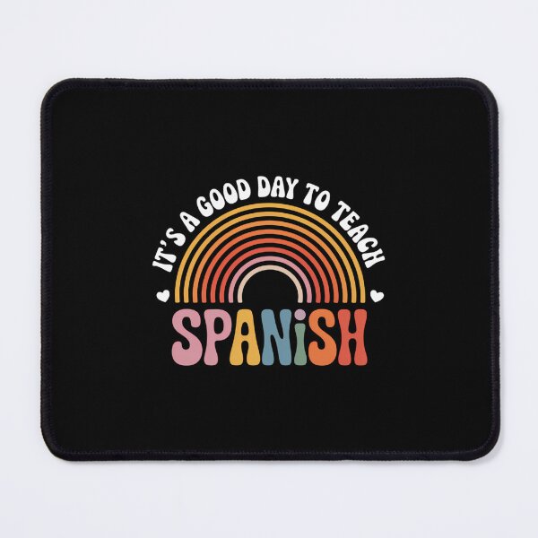 Item preview, It's A Good Day To Teach Spanish Foreign Language Teacher designed and sold by SapfireStuArt.