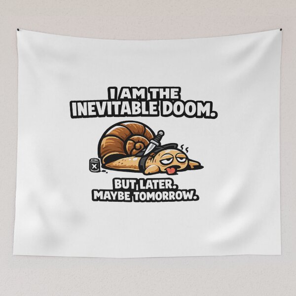 Item preview, I Am The Inevitable Doom But Later Maybe Tomorrow Funny Snail Procrastination designed and sold by DryHumorPrints.