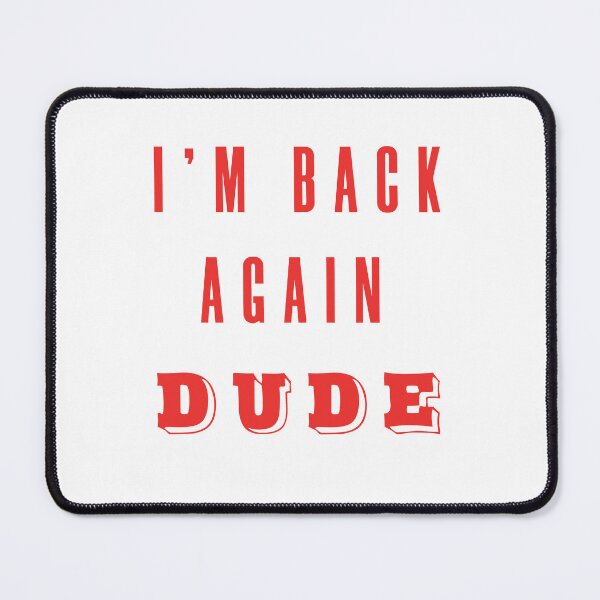 Item preview, i'm back again dude designed and sold by UniqueDesignHub.