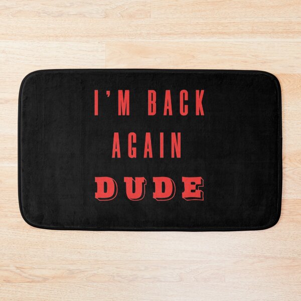 Item preview, i'm back again dude designed and sold by UniqueDesignHub.