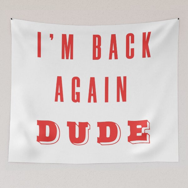 Item preview, i'm back again dude designed and sold by UniqueDesignHub.