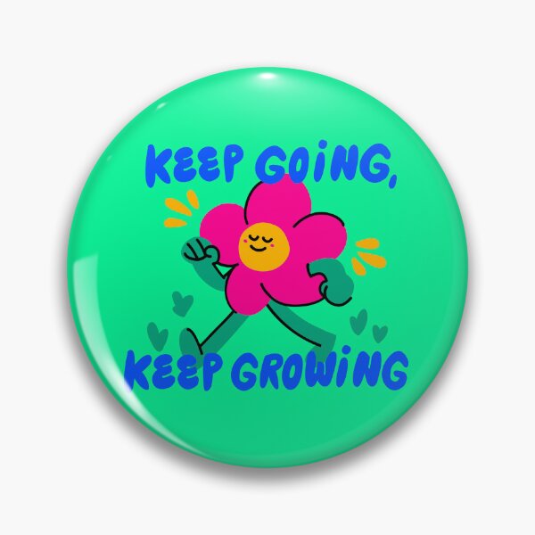 Item preview, Keep Going Keep Growing Flower Design designed and sold by designcolossal.