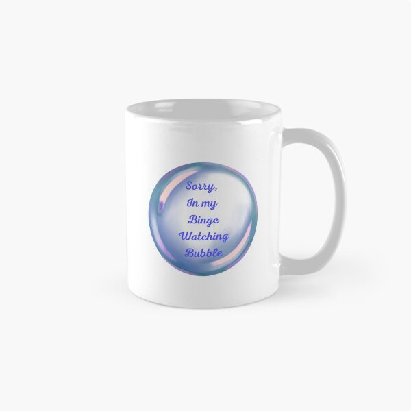 Item preview, Sorry, in my binge watching bubble designed and sold by serenebookworm.