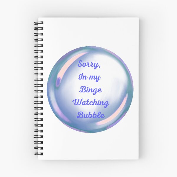 Item preview, Sorry, in my binge watching bubble designed and sold by serenebookworm.
