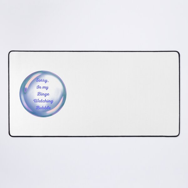 Item preview, Sorry, in my binge watching bubble designed and sold by serenebookworm.