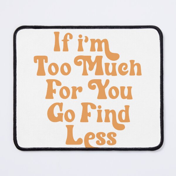 Item preview, Too much for you retro quotes designed and sold by SBClub.