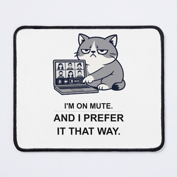 Item preview, Funny Grumpy Cat I'm On Mute And I Prefer It That Way — Zoom Call Office Humor T-Shirt Gift for Remote Workers designed and sold by OfficeWhiskers.
