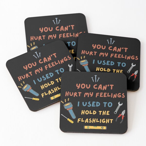Item preview, You Can't Hurt My feelings I used to hold the flashlight designed and sold by AnulaArt.