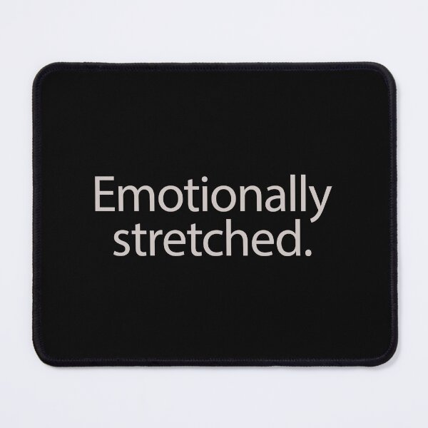 Item preview, Emotionally Stretched Sarcastic Gay Mental Health Quote designed and sold by Neofly.Art.