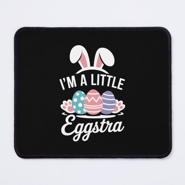 Item preview, I'm A Little Eggstra Easter Day Egg Easter Day  designed and sold by SapfireStuArt.