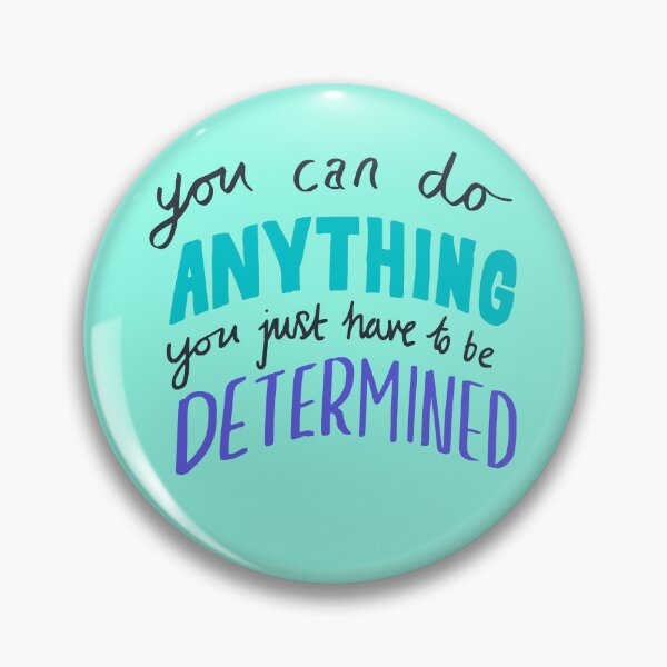 Item preview, You Can Do Anything You Just Have To Be Determined | motivational  designed and sold by designcolossal.