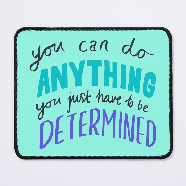 Item preview, You Can Do Anything You Just Have To Be Determined | motivational  designed and sold by designcolossal.