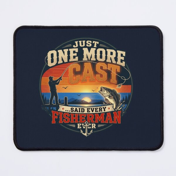 Item preview, Just One More Cast, Said Every Fisherman designed and sold by tareankush.