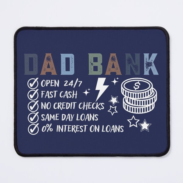 Item preview, Dad Bank Open 24 7 Funny Father's Day Gift Financial Humor Design designed and sold by tarzbol.