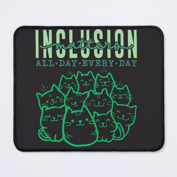 Item preview, Inclusion matters all day everyday- kitty ver. green inversion  designed and sold by ExcessiveSarcasmCo..