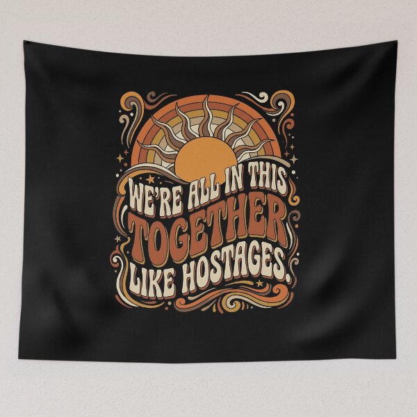 Item preview, We're All In This Together Like Hostages Funny Retro 70s designed and sold by graphixpolash.