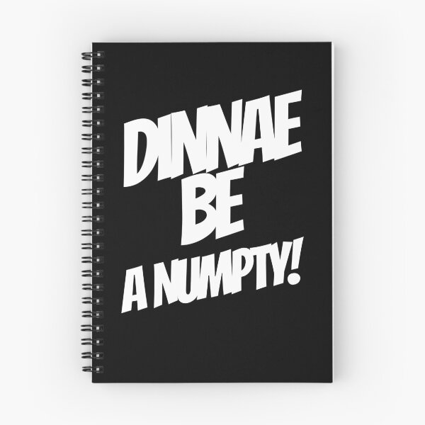 Item preview, Dinnae Be a Numpty - Scottiish Slang designed and sold by TalkTee Me.