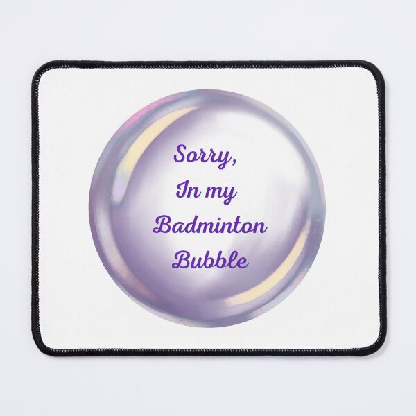 Item preview, Sorry, in my badminton bubble designed and sold by serenebookworm.